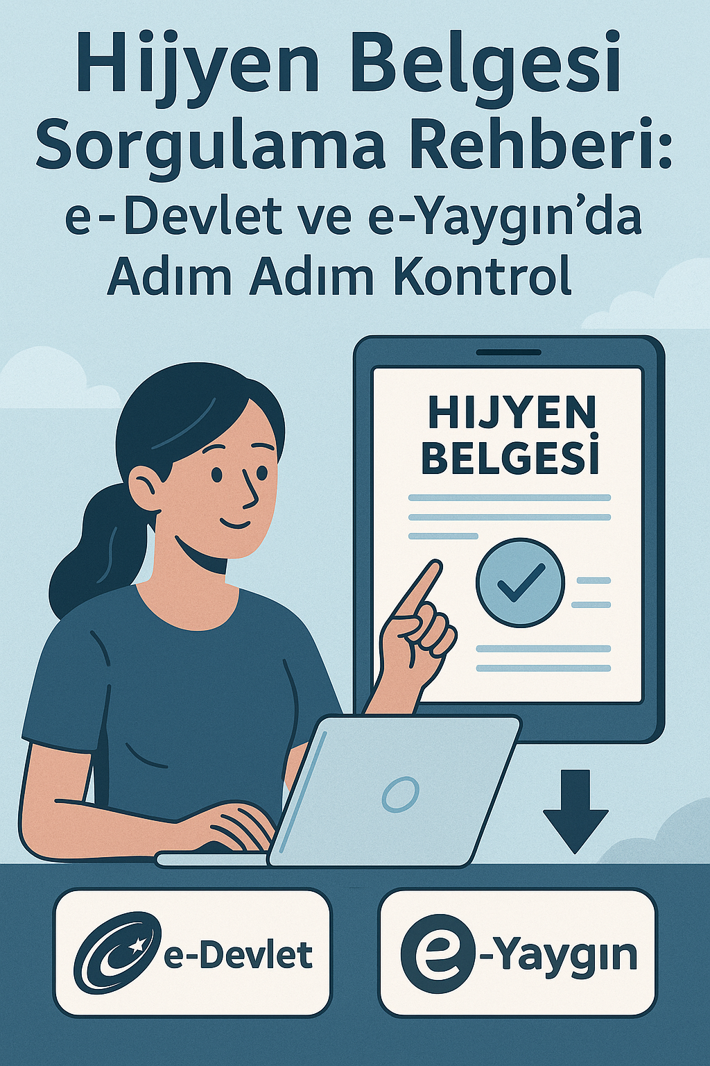 Hijyen Belgesi Sorgulama Rehberi: e-Devlet ve e-Yaygın’da Adım Adım Kontrol